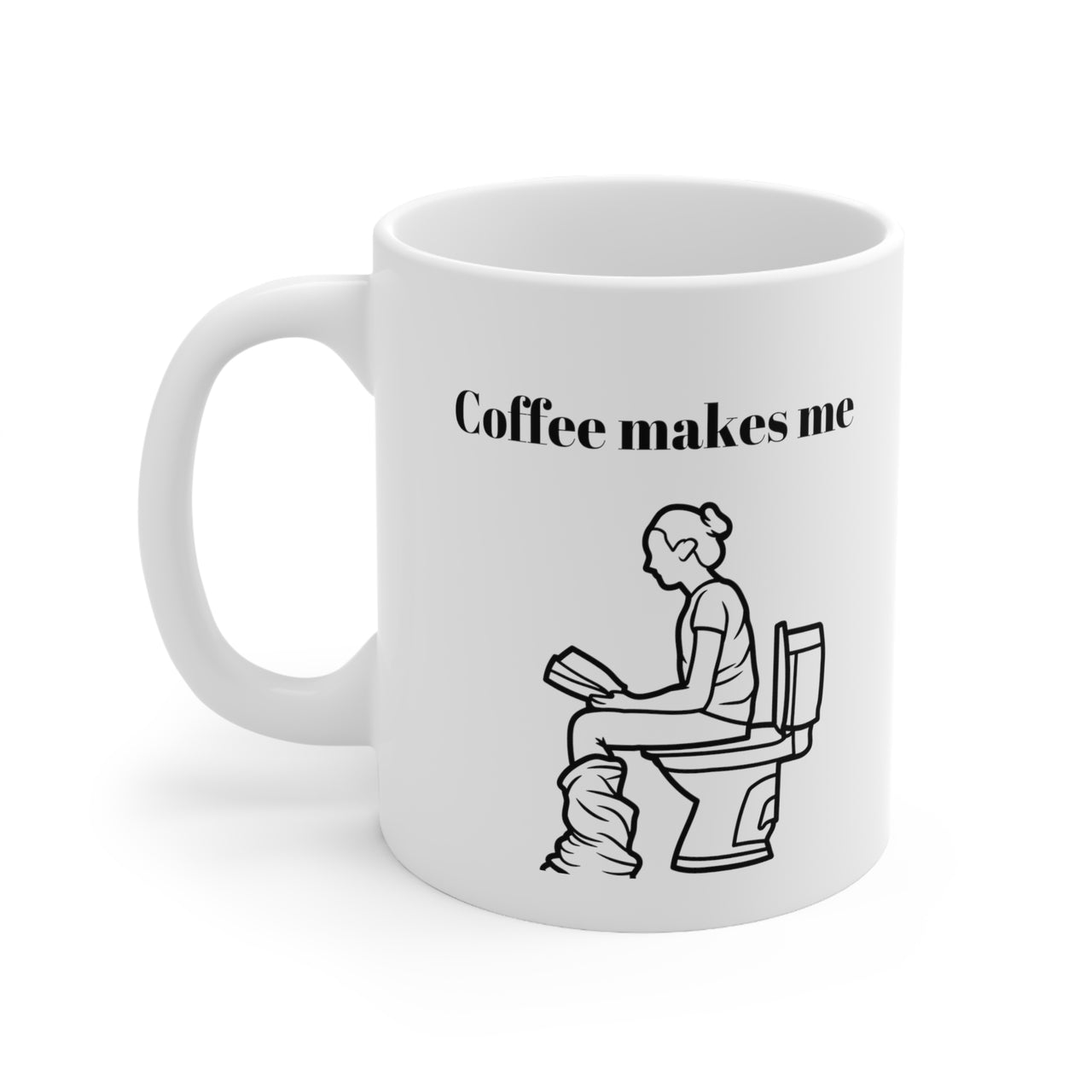 Coffee Makes Me Ceramic Mug 11oz